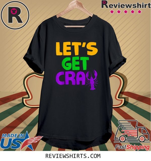 Let's Get Cray Crawfish Funny Mardi Gras Shirt