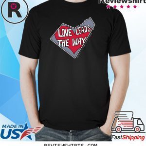 Love Leads the Way Unisex Shirts