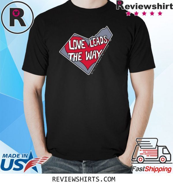 Love Leads the Way Unisex Shirts