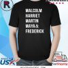 Malcolm Harriet Martin Maya Frederick T-Shirt