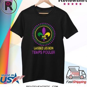 Mardi Gras Let the Good Times Roll Fleur de Lis Tee Shirt