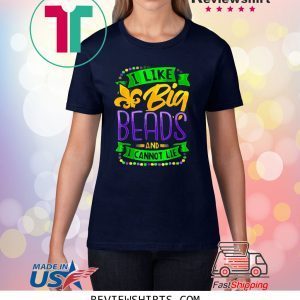 Mardi Gras 2020 TShirt I Like Big Beads And I Can Not Lie