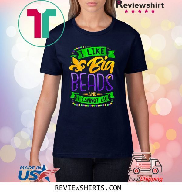 Mardi Gras 2020 TShirt I Like Big Beads And I Can Not Lie