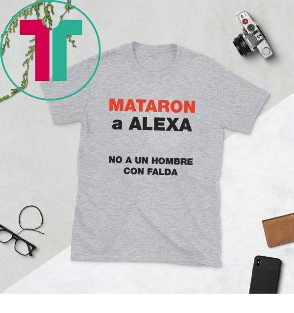 Mataron A Alexa No A Un Hombre Con Falda Unisex TShirt