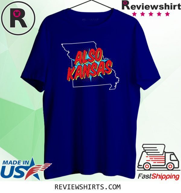 Missouri Is Also Kansas Now Anti Donald Trump T-Shirt