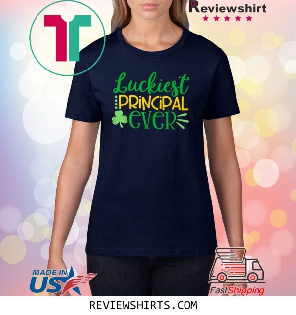 Luckiest Principal Ever St. Patricks Day 2020 TShirt