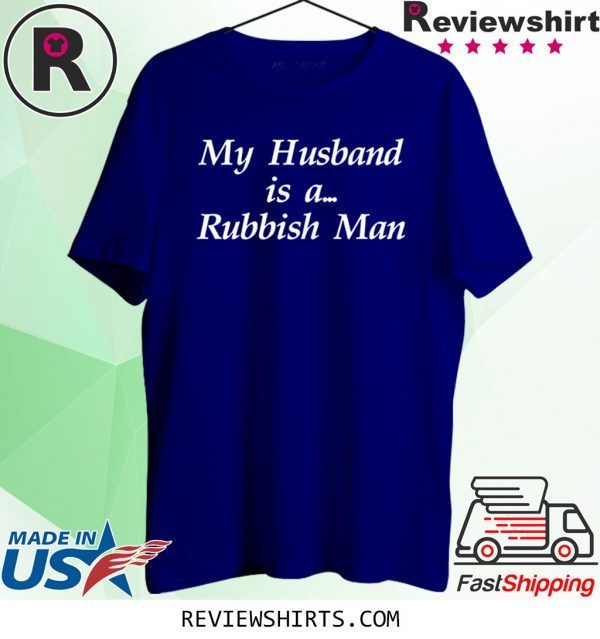 My Husband is a Rubbish Man Unisex TShirt