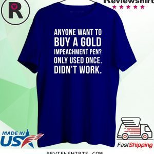 Nancy Gold Impeachment Pen For Sale Pro-Trump Shirts