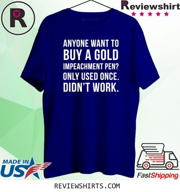 Nancy Gold Impeachment Pen For Sale Pro-Trump Shirts