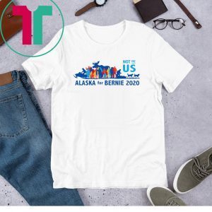 Not Me US Vote for Bernie in Alaska Classic TShirt