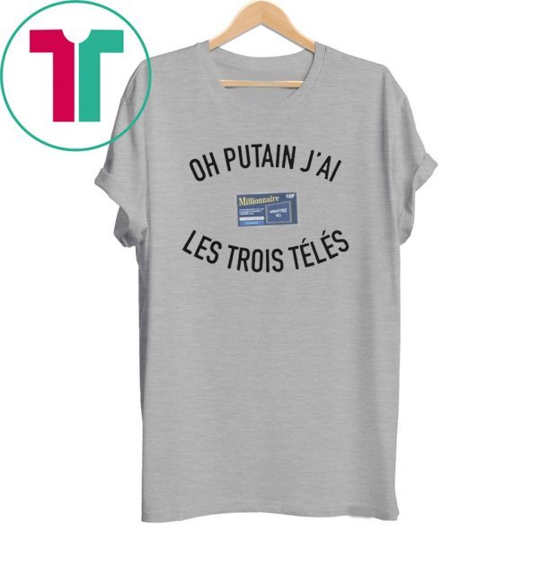 OH PUTAN JAI LES TROIS TELES TEE SHIRT