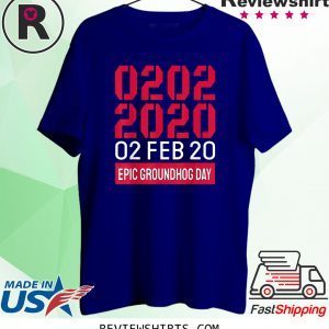 Palindrome Epic Groundhog Day 02 02 2020 Shirt