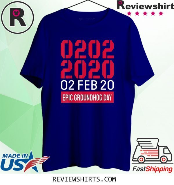 Palindrome Epic Groundhog Day 02 02 2020 Shirt