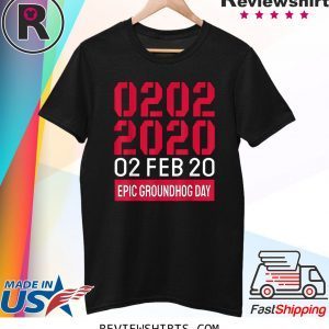 Palindrome Epic Groundhog Day 02 02 2020 Shirt