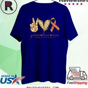 Peace Love Cure Multiple Sclerosis Awareness Unisex TShirt