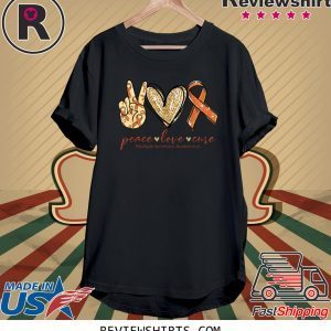 Peace Love Cure Multiple Sclerosis Awareness Unisex TShirt