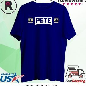 Pete Buttigieg 2020 President Mayor Pete for America 2020 Shirts