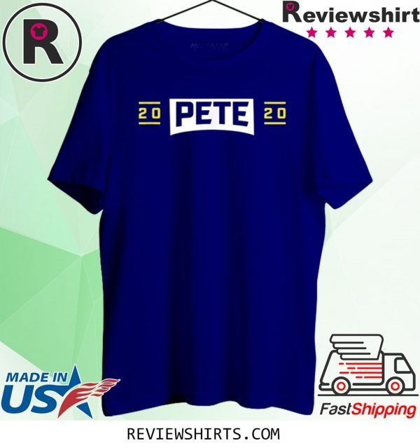 Pete Buttigieg 2020 President Mayor Pete for America 2020 Shirts