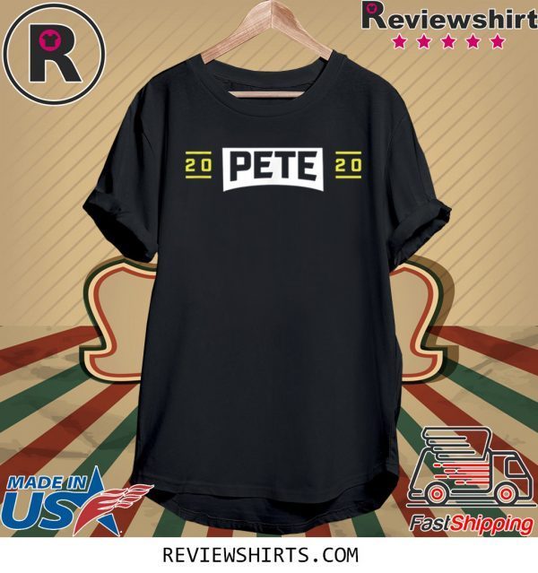 Pete Buttigieg 2020 President Mayor Pete for America 2020 Shirts