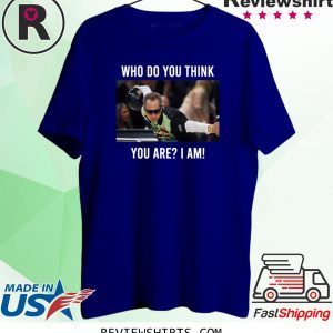 Pete Weber Who do you think you are I am funny t-shirt