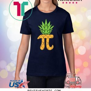 Pi-neapple Funny Pi Day 2020 Math Nerd Science Outfit Tee Shirt