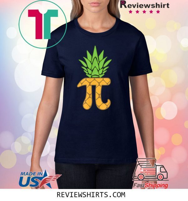 Pi-neapple Funny Pi Day 2020 Math Nerd Science Outfit Tee Shirt