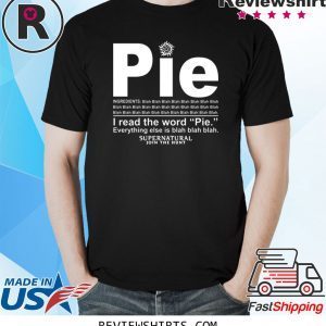 Pie I read the word everything ales is blah blah t-shirt