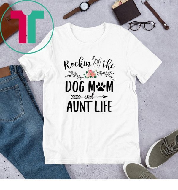 Rockin' The Dog Mom and Aunt Life Mother's Day 2020 TShirt