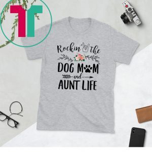 Rockin' The Dog Mom and Aunt Life Mother's Day 2020 TShirt