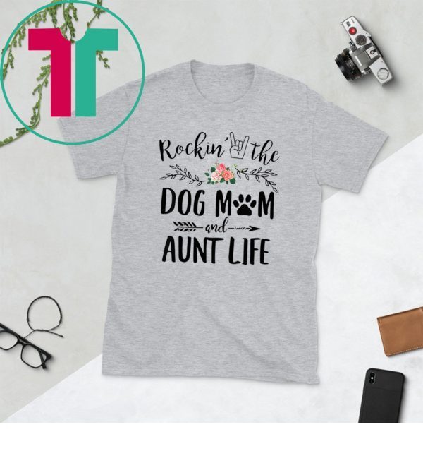 Rockin' The Dog Mom and Aunt Life Mother's Day 2020 TShirt