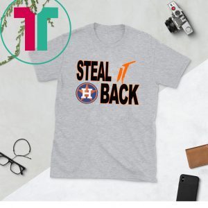 STEAL IT BACK Houston Astros T-SHIRT