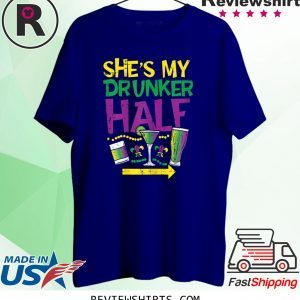 She's My Drunker Half Mardi Gras T-Shirt