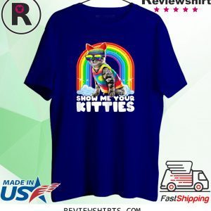 Show Me Your Kitties LGBT Gay Pride Cat Costume Parade Tee Shirt