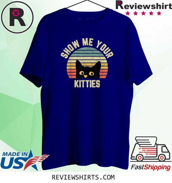 Show Me Your Kitties Retro Gift Cat Lovers Classic TShirt