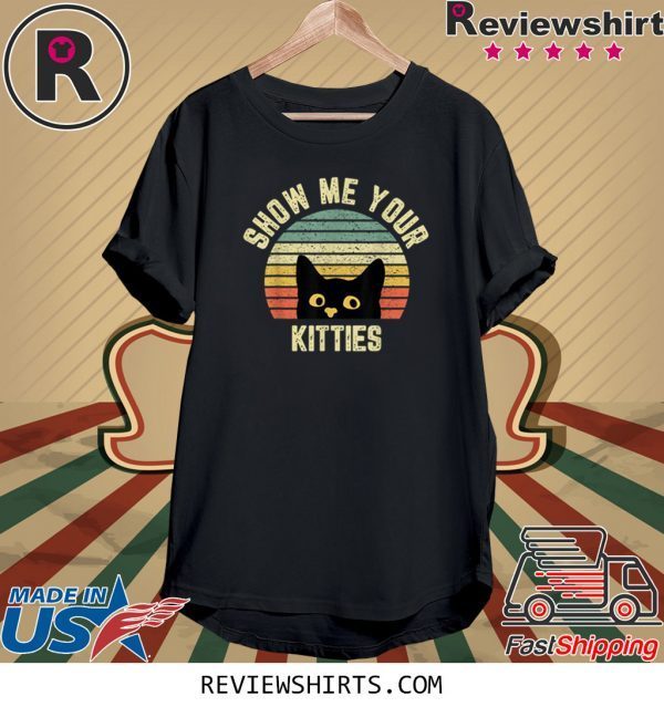 Show Me Your Kitties Retro Gift Cat Lovers Classic TShirt