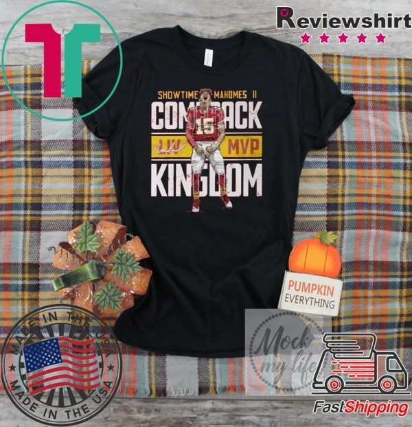 Showtime Mahomes 2 Comeback Kingdom Shirt