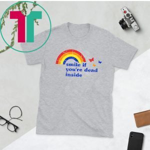 Smile if You're Dead Inside Rainbow T-Shirt