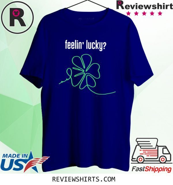 St Patricks Day Funny Irish Feelin Lucky Shamrock Tee Shirt