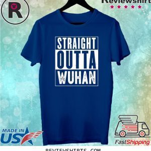 Straight Outta Wuhan Distressed Tee Shirt