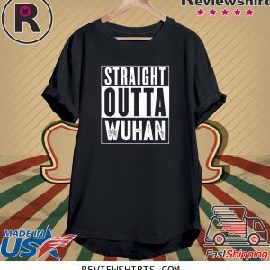 Straight Outta Wuhan Distressed Tee Shirt