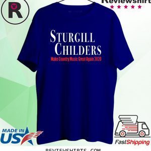 Sturgill Childers Make County Music Great Again 2020 Unisex TShirt