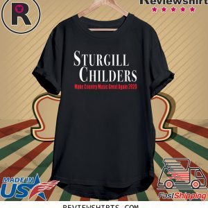 Sturgill Childers Make County Music Great Again 2020 Unisex TShirt