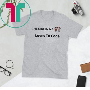 The Girl in Me Loves to Code Tee Shirt