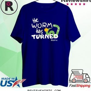 The Worm Has Turned 2020 Shirts