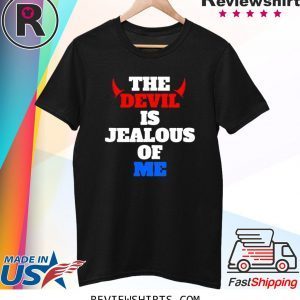 The devil is jealous of me because Jesus loves me shirt