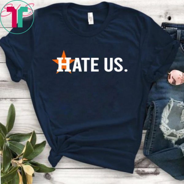 These Houston Astros Hate Us TShirt Houston Astros Fan