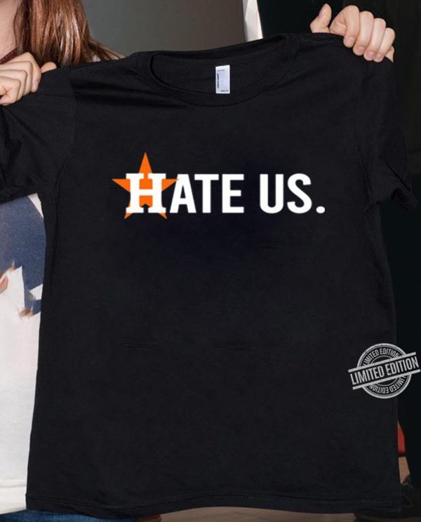 These Houston Astros Hate Us TShirt Houston Astros Fan