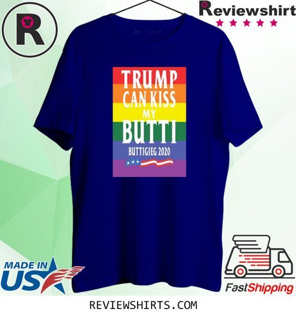 Donald Trump Can Kiss My Butti Buttigeig 2020 Tee Shirt