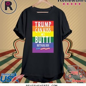 Donald Trump Can Kiss My Butti Buttigeig 2020 Tee Shirt