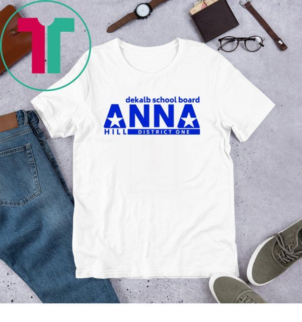 Vote Anna Hill District 1 BOE Put a CPA to work for you T-Shirt
